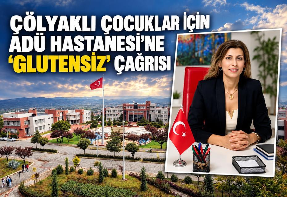 Çölyaklı çocuklar için ADÜ Hastanesi’ne “glutensiz” çağrısı
