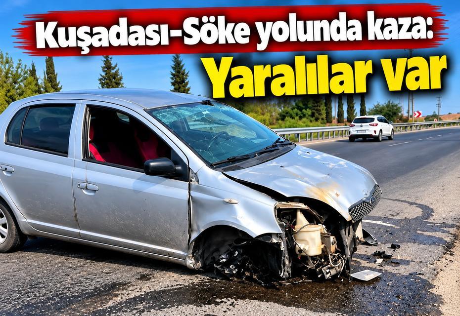 Kuşadası-Söke yolunda kaza: Yaralılar var