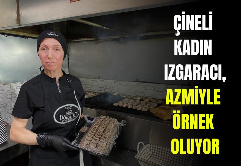 Çineli kadın ızgaracı, azmiyle örnek oluyor