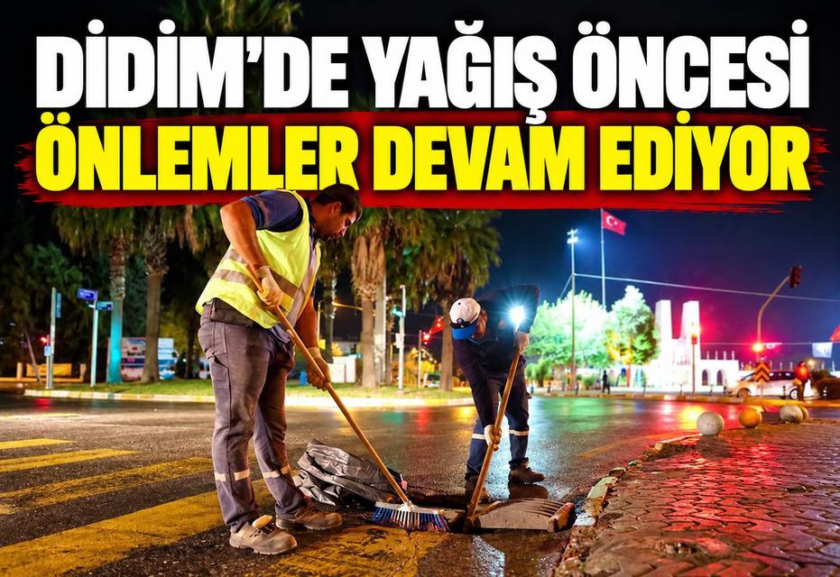 Didim’de yağış öncesi önlemler devam ediyor