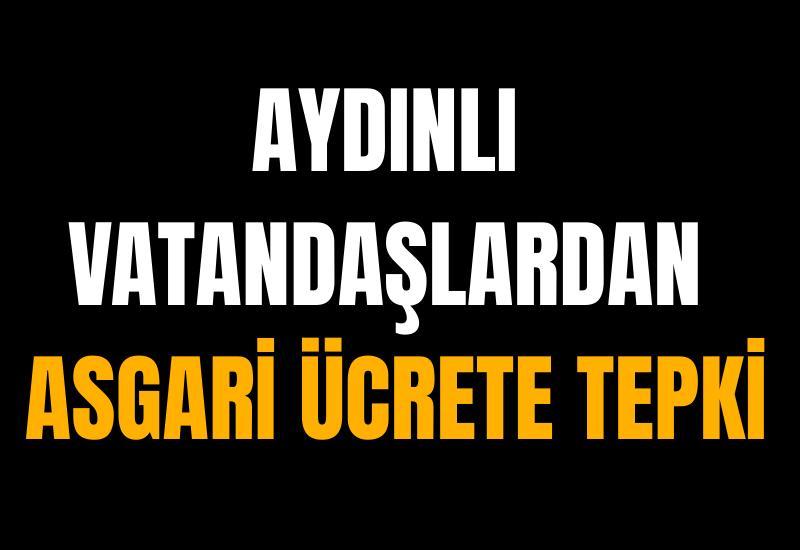 Aydın’da asgari ücret tepki topladı
