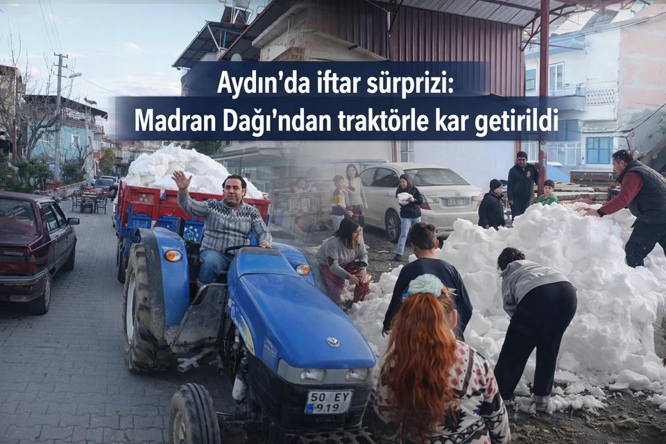 Aydın’da iftar sürprizi: Madran Dağı’ndan traktörle kar getirildi