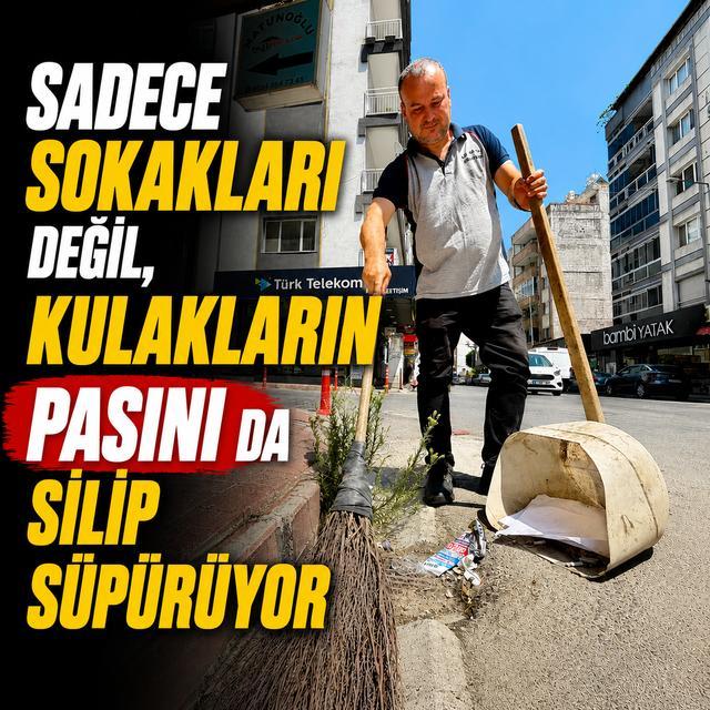 Sadece sokakları değil, kulakların pasını da silip süpürüyor