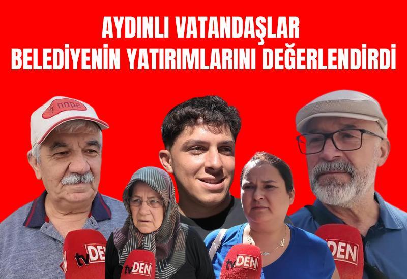 Aydınlı vatandaşlar belediyenin yatırımlarını değerlendirdi