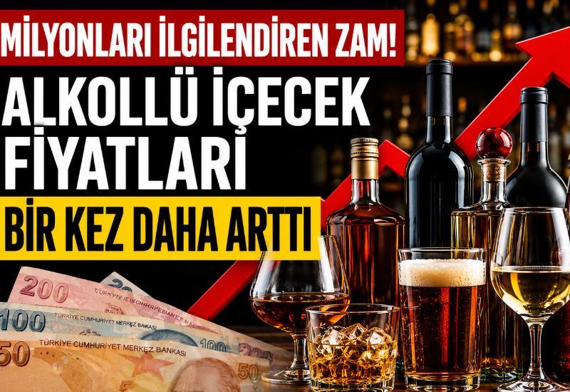 Milyonları ilgilendiren zam! Alkollü içecek fiyatları bir kez daha arttı