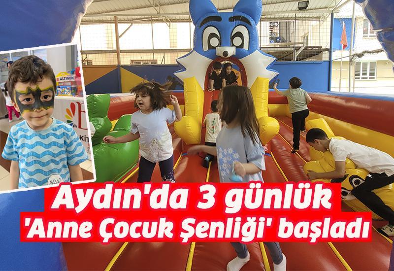 Aydın'da 3 günlük 'Anne Çocuk Şenliği' başladı
