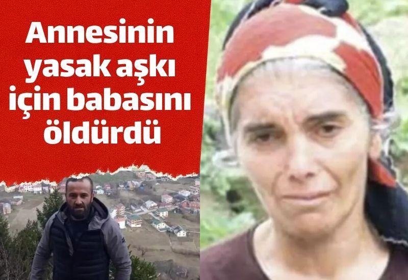 Annesinin yasak aşkı için babasını öldürdü