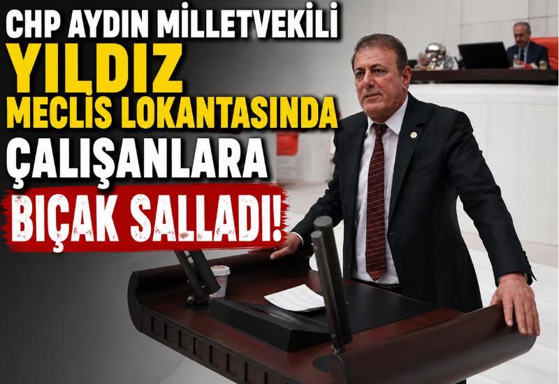 CHP Aydın Milletvekili Yıldız Meclis lokantasında çalışanlara bıçak salladı