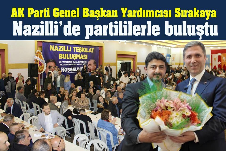 AK Parti Genel Başkan Yardımcısı Sırakaya Nazilli’de partililerle buluştu