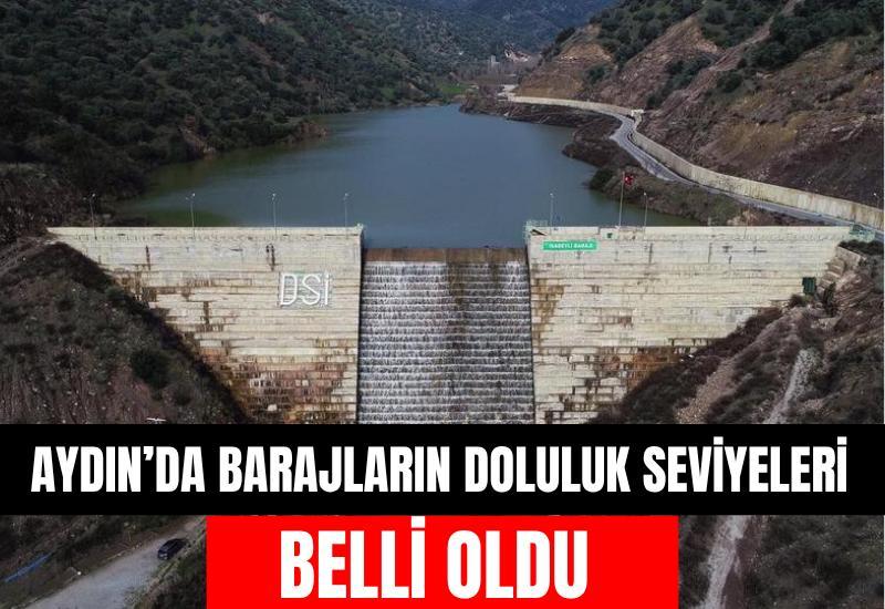 Aydın’da barajların doluluk seviyeleri belli oldu