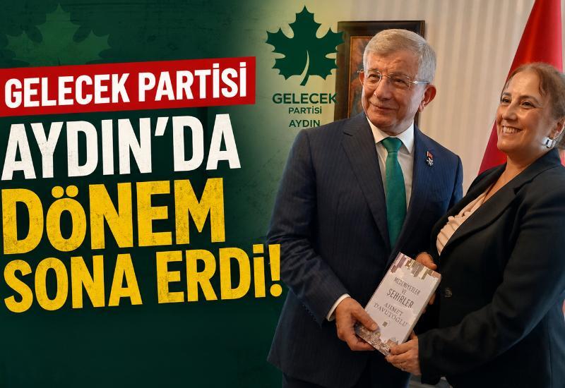 Gelecek Partisi Aydın’da dönem sona erdi!