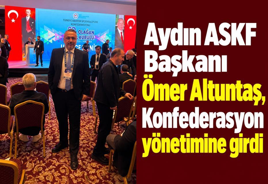 Aydın ASKF Başkanı Ömer Altuntaş, Konfederasyon yönetimine girdi