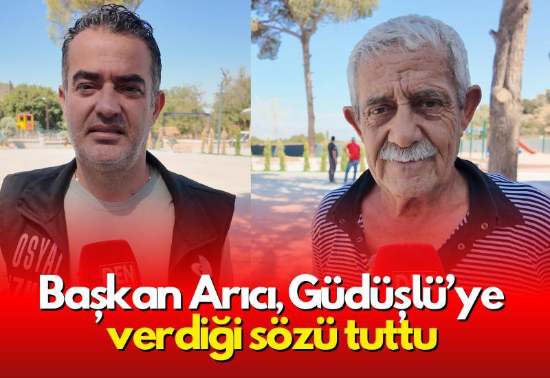 Başkan Arıcı, Güdüşlü’ye verdiği sözü tuttu