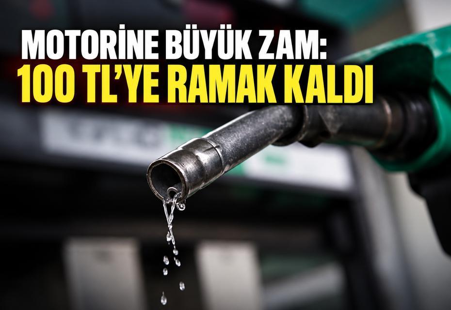 Motorine büyük zam: 100 TL’ye ramak kaldı