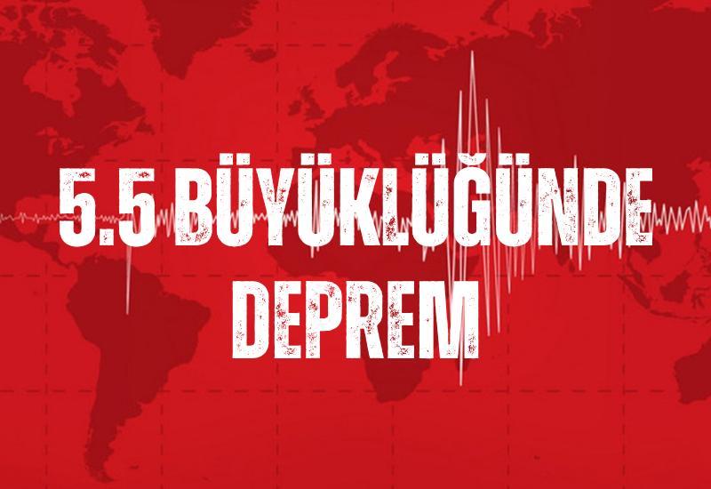 5.5 büyüklüğünde deprem