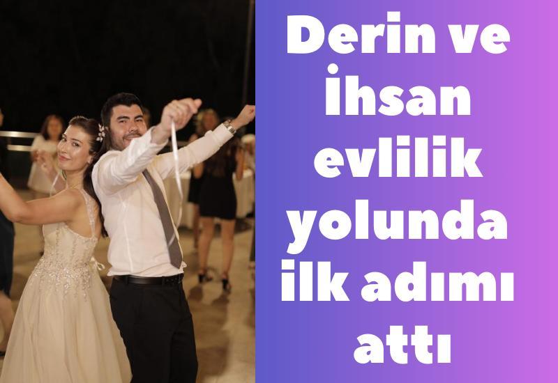 Derin ve İhsan evlilik yolunda ilk adımı attı