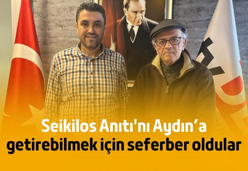 Seikilos Anıtı'nı Aydın’a getirebilmek için seferber oldular