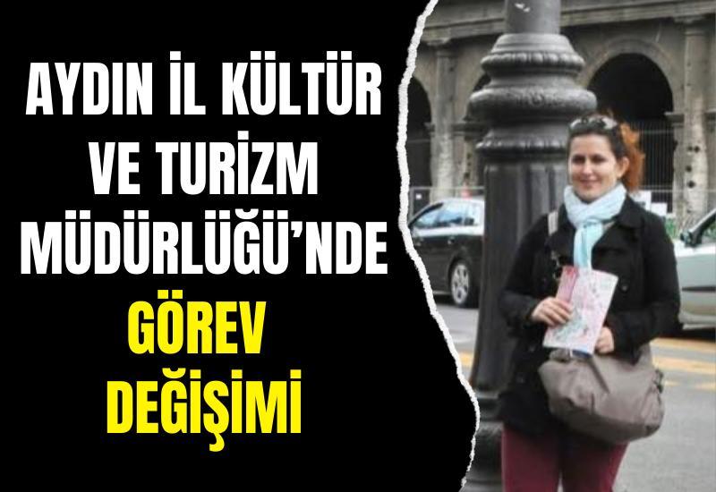Aydın İl Kültür ve Turizm Müdürlüğü’nde görev değişimi