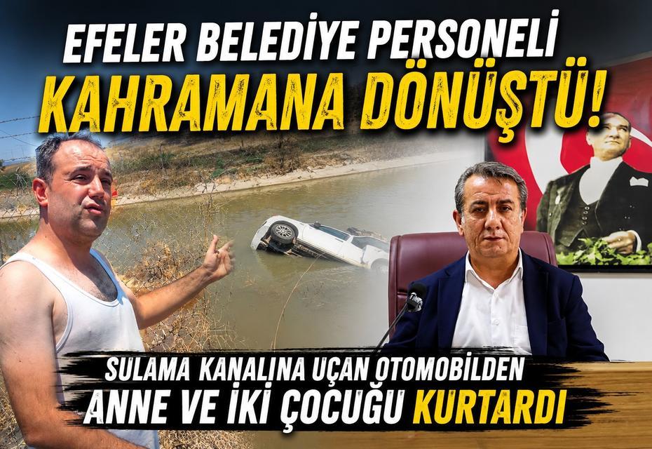 Efeler Belediye personeli sulama kanalına uçan otomobilden anne ve iki çocuğu kurtardı