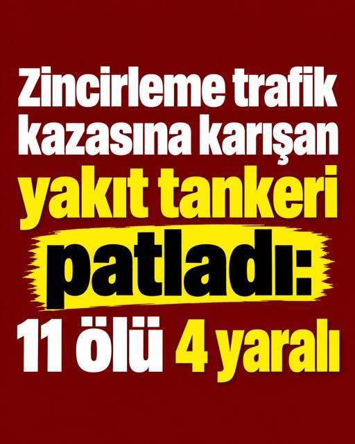 Zincirleme trafik kazasına karışan yakıt tankeri patladı: 11 ölü