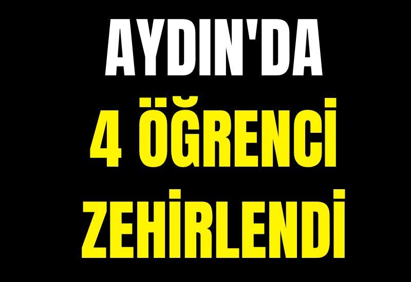 Aydın'da 4 öğrenci zehirlendi