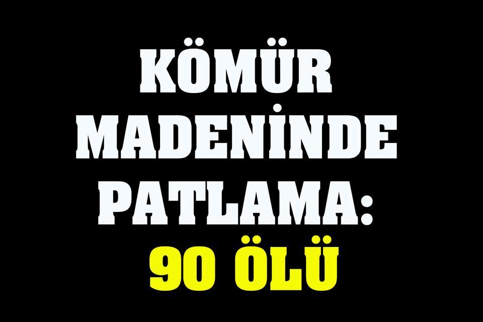 Kömür madeninde patlama: 90 ölü