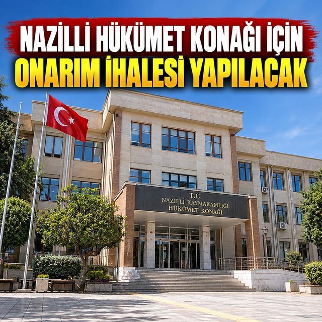 Nazilli Hükümet Konağı için onarım ihalesi yapılacak
