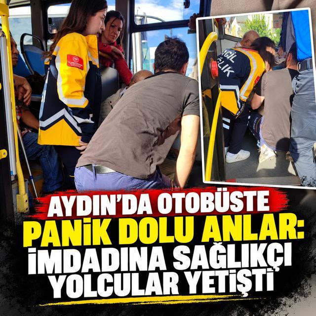 Aydın’da otobüste panik dolu anlar: İmdadına sağlıkçı yolcular yetişti