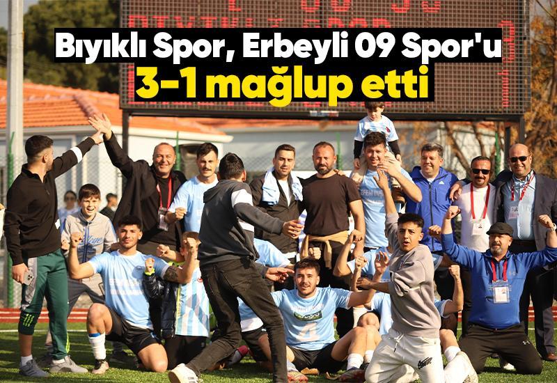 Bıyıklıspor, Erbeyli 09 Spor'u 3-1 mağlup etti
