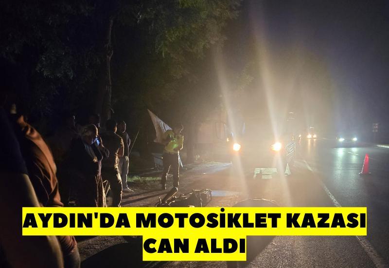 Aydın'da motosiklet kazası can aldı