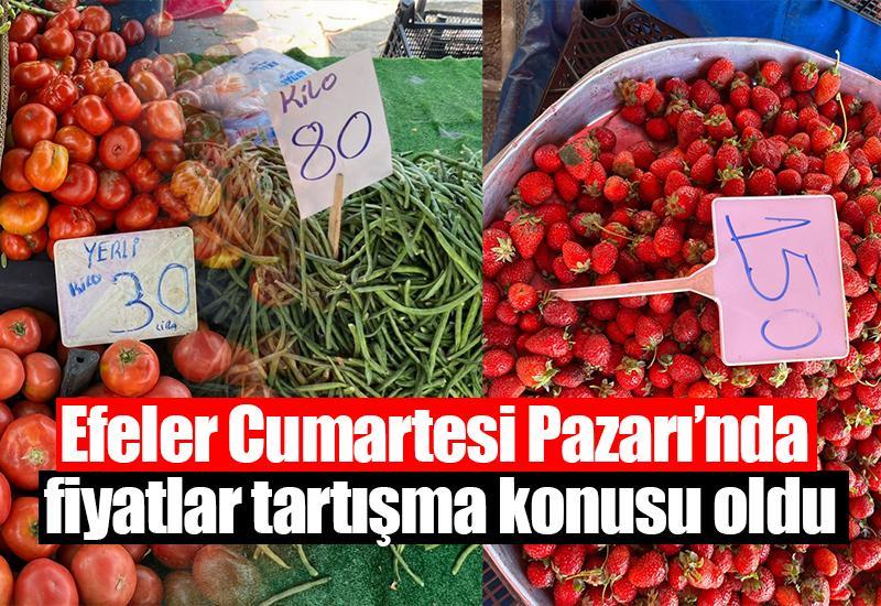 Efeler Cumartesi Pazarı’nda fiyatlar tartışma konusu oldu