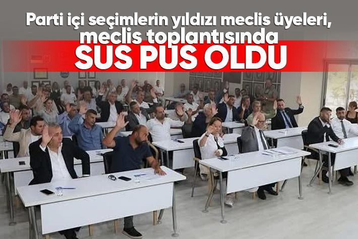 Parti içi seçimlerin yıldızı meclis üyeleri, meclis toplantısında sus pus oldu