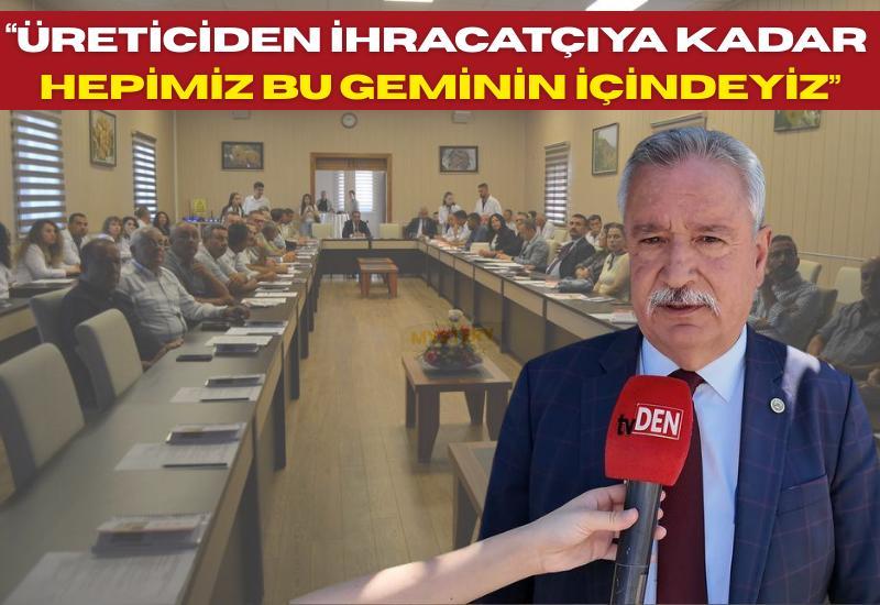 “Üreticiden ihracatçıya kadar hepimiz bu geminin içindeyiz”