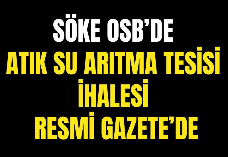 Söke OSB’de atık su arıtma tesisi ihalesi Resmi Gazete’de