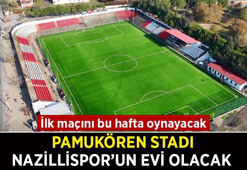 Pamukören Stadı, Nazillispor'un evi olacak