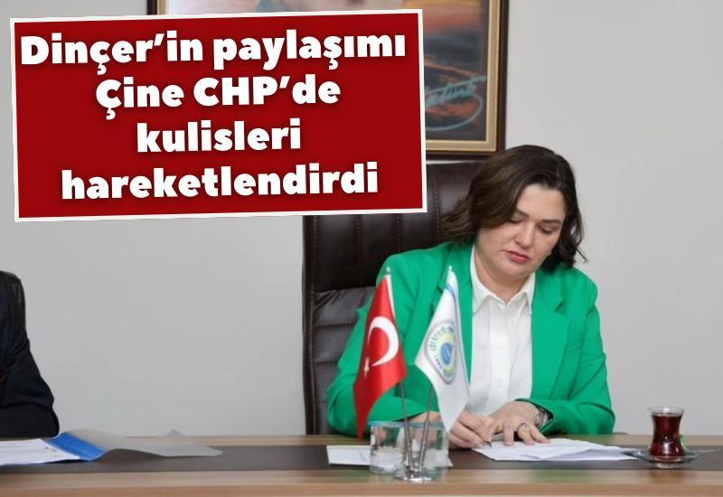 Dinçer’in paylaşımı Çine CHP’de kulisleri hareketlendirdi