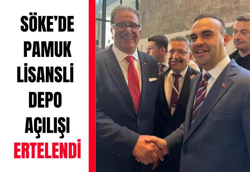 Söke’de pamuk lisanslı depo açılışı ertelendi