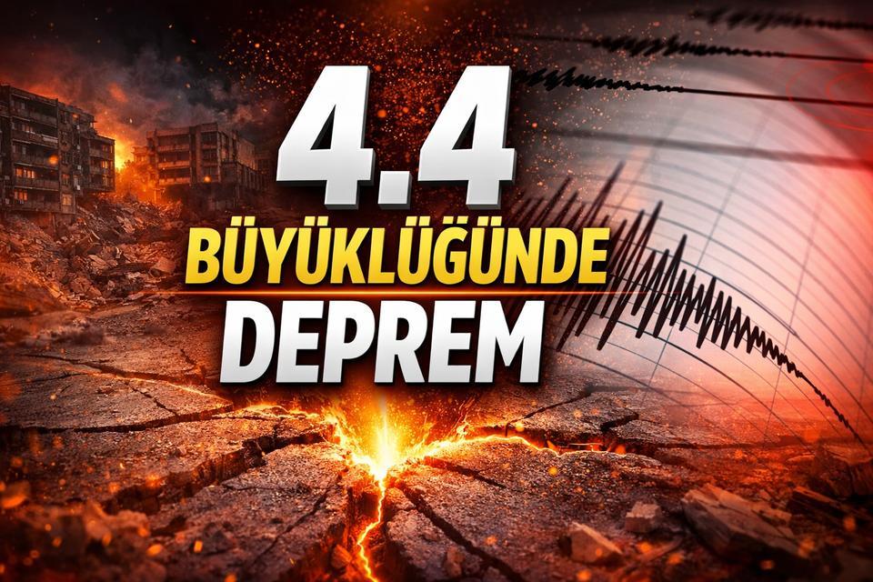 4.4 Büyüklüğünde Deprem