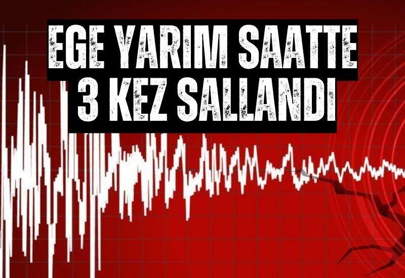 Ege yarım saatte 3 kez sallandı