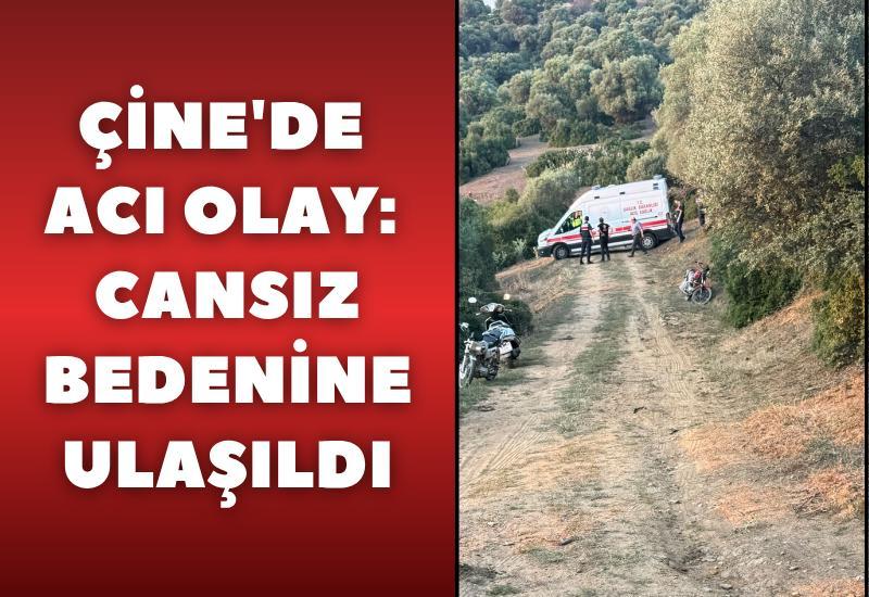 Çine'de acı olay: Cansız bedenine ulaşıldı