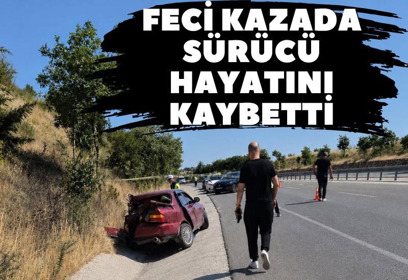 Feci kazada sürücü hayatını kaybetti