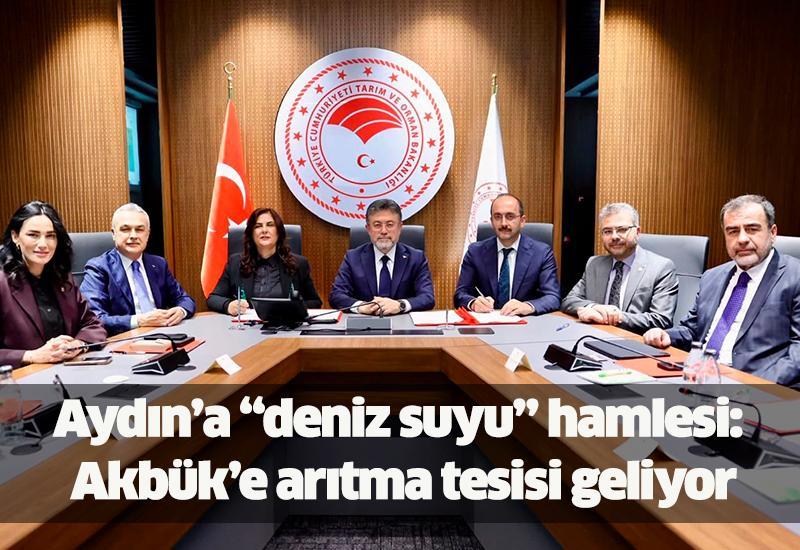 Aydın’a “deniz suyu” hamlesi: Akbük’e arıtma tesisi geliyor