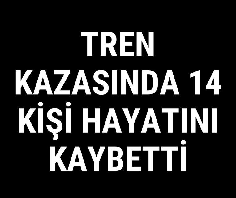 Tren kazasında 14 kişi hayatını kaybetti