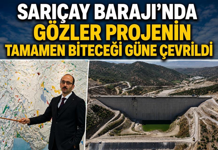 Sarıçay Barajı’nda gözler projenin tamamen biteceği güne çevrildi