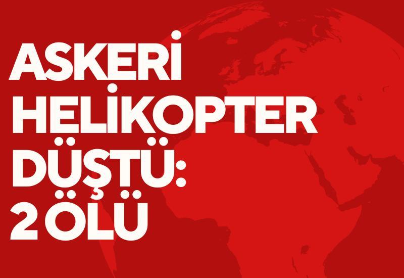Askeri helikopter düştü: 2 ölü