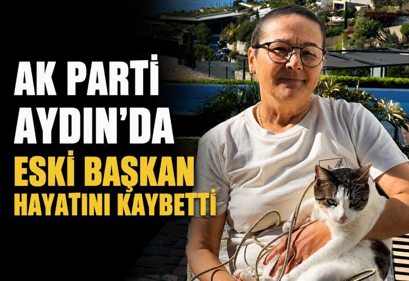 AK Parti Aydın'da eski başkan hayatını kaybetti