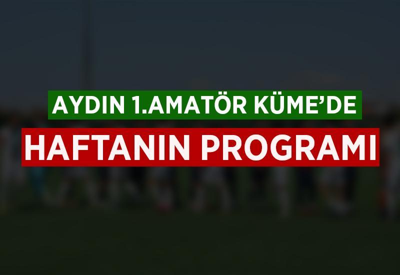Aydın 1.Amatör Küme'de haftanın programı