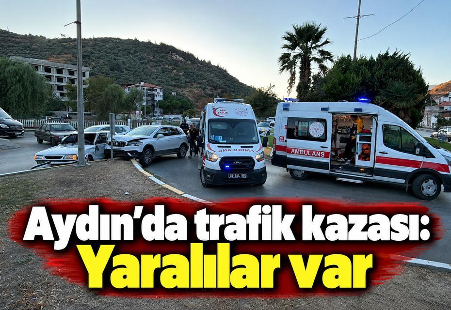 Aydın'da trafik kazası: Yaralılar var