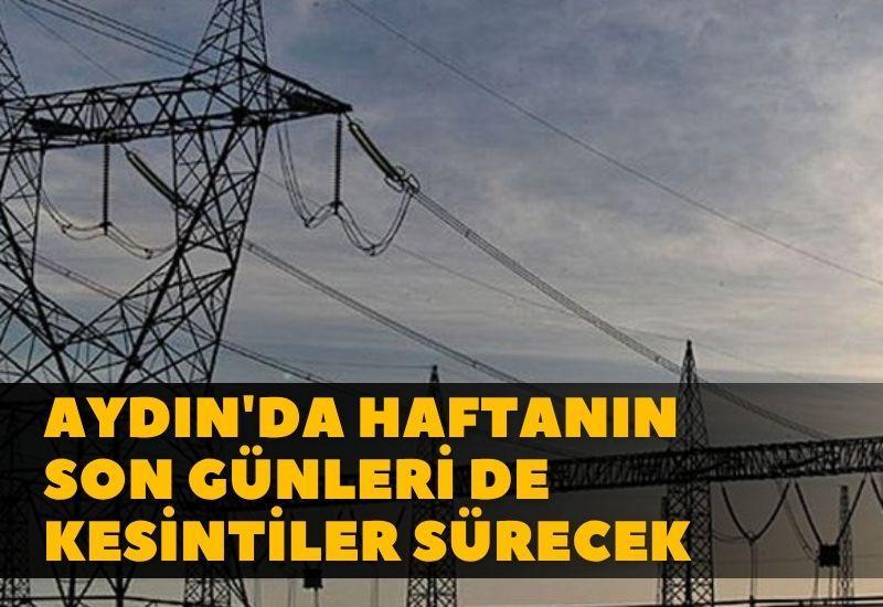 Aydın'da haftanın son günleri de kesintiler sürecek