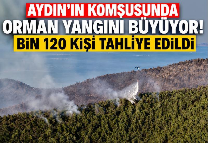Aydın'ın komşusunda orman yangını büyüyor! Bin 120 kişi tahliye edildi